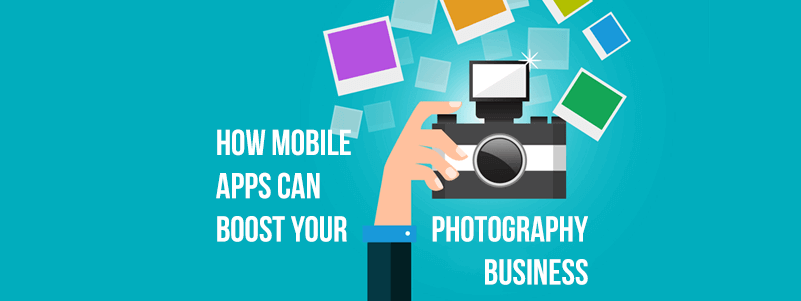 How Mobile Apps Can Boost Your Photography Business