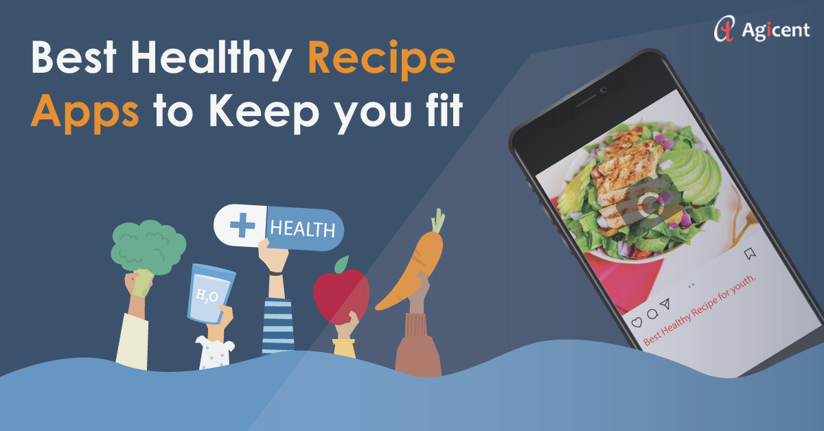 Best Healthy Recipe Apps to Keep you fit !!![2019]