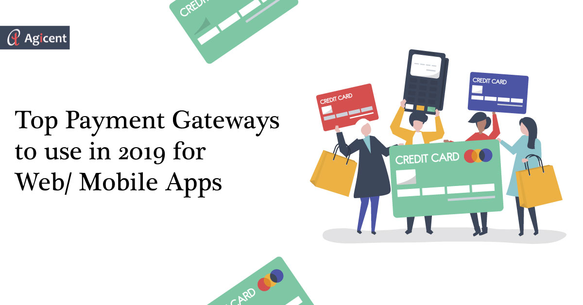 Top Payment Gateways to use for Web/Mobile Apps in 2019