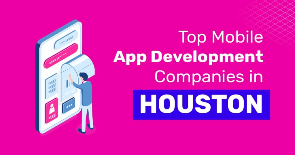 Top Mobile App Development Companies in Houston